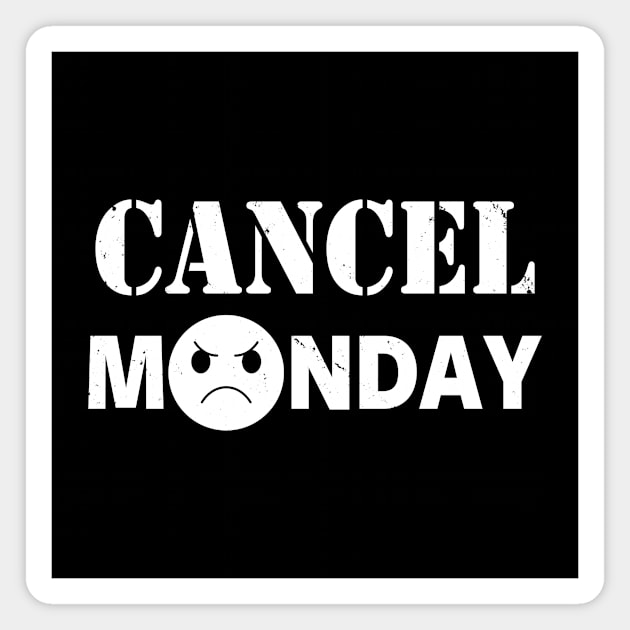 Cancel Monday I Hate Monday Funny Meme Magnet by Originals By Boggs